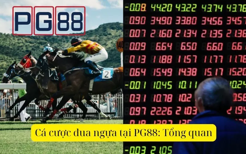 Cá cược đua ngựa tại PG88: Tổng quan