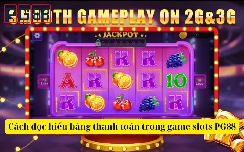 Cách đọc hiểu bảng thanh toán trong game slots PG88