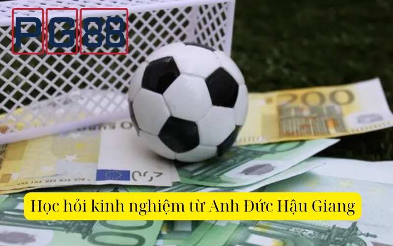 Học hỏi kinh nghiệm từ Anh Đức Hậu Giang