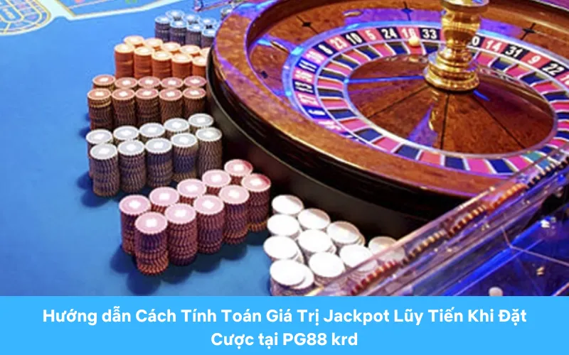 Phân Tích Chi Tiết Cách Tính Toán Giá Trị Jackpot Lũy Tiến