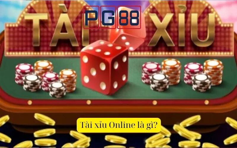 Tài xỉu Online là gì